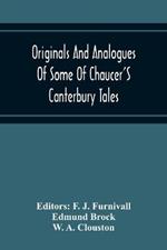 Originals And Analogues Of Some Of Chaucer'S Canterbury Tales