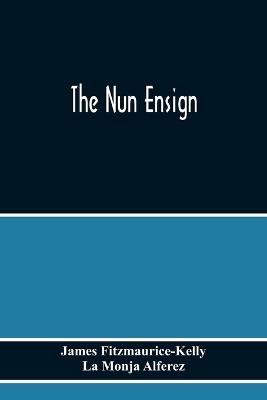 The Nun Ensign - James Fitzmaurice-Kelly,La Monja Alferez - cover