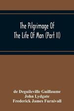 The Pilgrimage Of The Life Of Man (Part Ii)