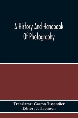 A History And Handbook Of Photography - cover
