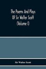 The Poems And Plays Of Sir Walter Scott (Volume I)