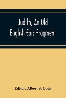 Judith, An Old English Epic Fragment - cover