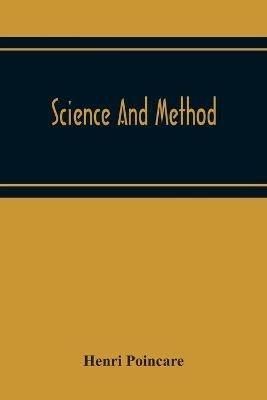 Science And Method - Henri Poincare - cover