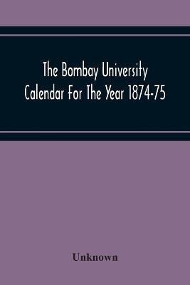 The Bombay University Calendar For The Year 1874-75 - cover