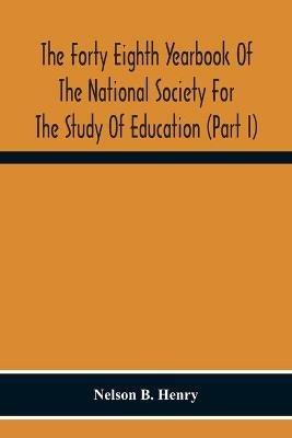 The Forty Eighth Yearbook Of The National Society For The Study Of Education (Part I) Audio-Visual Materials Of Instruction - Nelson B Henry - cover