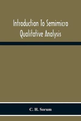 Introduction To Semimicro Qualitative Analysis - C H Sorum - cover