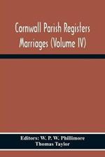 Cornwall Parish Registers Marriages (Volume Iv)