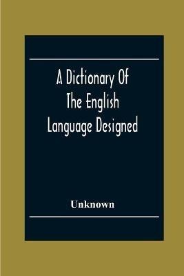 A Dictionary Of The English Language Designed For Use In Common Schools Abridged From Webster'S International Dictionary - cover