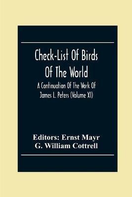 Check-List Of Birds Of The World; A Continuation Of The Work Of James L. Peters (Volume Xi) - G William Cottrell - cover