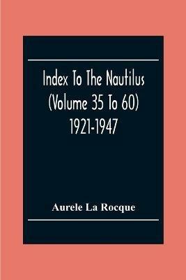 Index To The Nautilus (Volume 35 To 60) 1921-1947 - Aurele La Rocque - cover