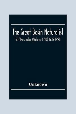 The Great Basin Naturalist; 50 Year Index (Volume 1-50) 1939-1990 - cover