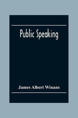Public Speaking - James Albert Winans - cover