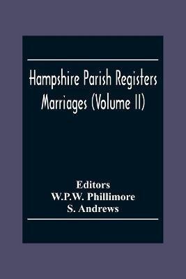 Hampshire Parish Registers. Marriages (Volume Ii) - S Andrews - cover