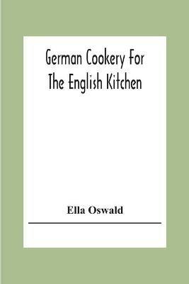 German Cookery For The English Kitchen - Ella Oswald - cover