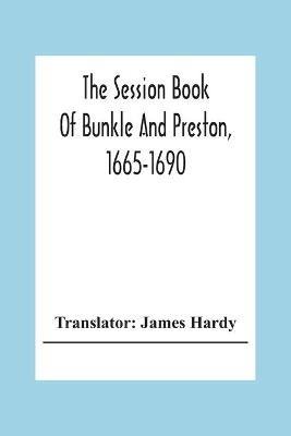 The Session Book Of Bunkle And Preston, 1665-1690 - cover