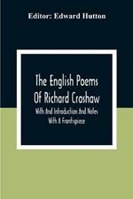 The English Poems Of Richard Crashaw; With And Introduction And Notes; With A Frontispiece