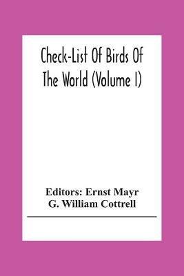 Check-List Of Birds Of The World (Volume I) - G William Cottrell - cover