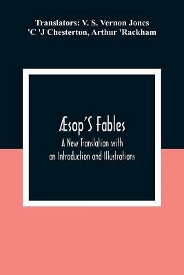 AEsop'S Fables; A New Translation with an Introduction and Illustrations - C 'j Chesterton - cover