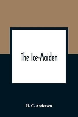 The Ice-Maiden - H C Andersen - cover