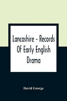 Lancashire - Records Of Early English Drama - David George - cover