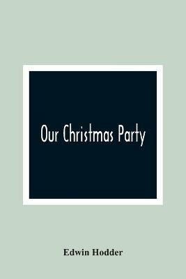 Our Christmas Party - Edwin Hodder - cover