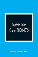 Captain John Crane, 1800-1815