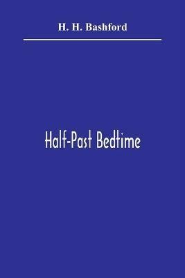 Half-Past Bedtime - H H Bashford - cover