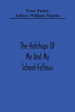 The Hatchups Of Me And My School-Fellows