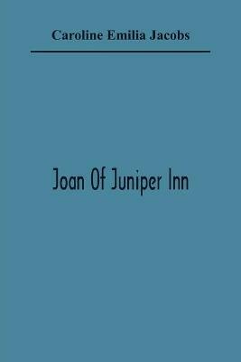 Joan Of Juniper Inn - Caroline Emilia Jacobs - cover