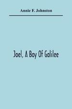 Joel, A Boy Of Galilee