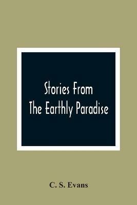 Stories From The Earthly Paradise - C S Evans - cover