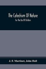 The Catechism Of Nature: For The Use Of Children
