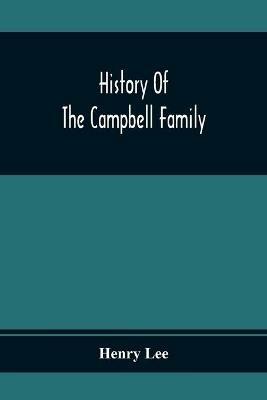 History Of The Campbell Family - Henry Lee - cover