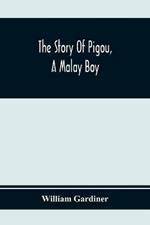 The Story Of Pigou, A Malay Boy; Containing All The Incidents And Anecdotes Of His Real Life