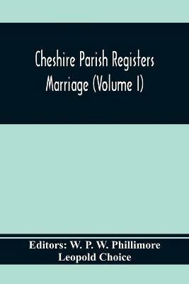 Cheshire Parish Registers. Marriege (Volume I) - cover