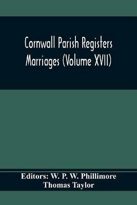 Cornwall Parish Registers. Marriages (Volume Xvii) - Thomas Taylor - cover
