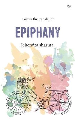 Epiphany: Lost in the translation. - Jeitendra Sharma - cover