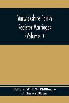 Warwickshire Parish Register Marriages (Volume I) - cover