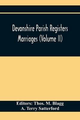 Devonshire Parish Registers. Marriages (Volume Ii) - A Terry Satterford - cover