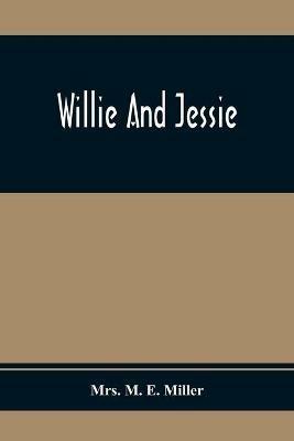 Willie And Jessie - M E Miller - cover