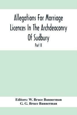 Allegations For Marriage Licences In The Archdeaconry Of Sudbury, In The County Of Suffolk During The Year 1755 To 1781 (Part Ii) - cover