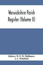 Warwickshire Parish Register (Volume Ii)