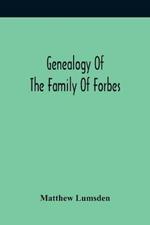 Genealogy Of The Family Of Forbes