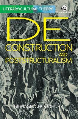 Deconstruction and Poststructuralism - Bibhash Choudhury - cover