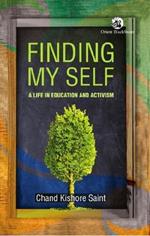 Finding My Self: A Life in Education and Activism