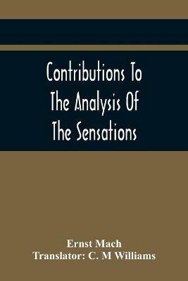 Contributions To The Analysis Of The Sensations - Ernst Mach - cover