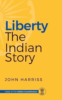 Liberty - The Indian Story - John Harriss - cover