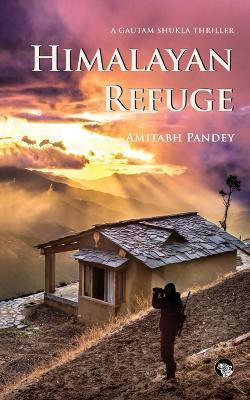 Himalayan Refuge - Amitabh Pandey - cover