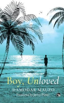 Boy, Unloved - Damodar Mauzo - cover