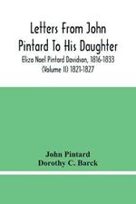 Letters From John Pintard To His Daughter, Eliza Noel Pintard Davidson, 1816-1833 (Volume Ii) 1821-1827